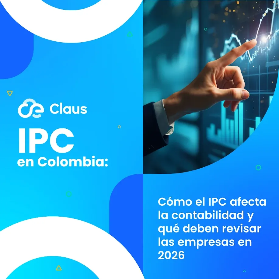 Cómo el IPC afecta la contabilidad y qué deben revisar las empresas este 2026